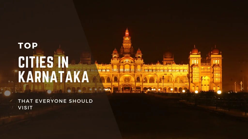 Top Cities in Karnataka That Everyone Should Visit